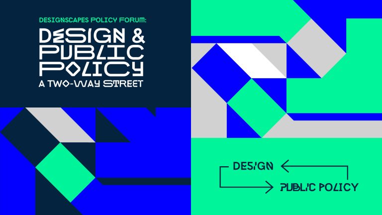 Designscapes Policy Forum: Design and Public Policy, A two way Street